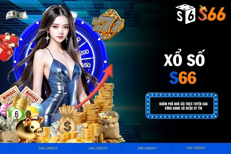 Xổ Số S66 Mang Cơ Hội Làm Giàu Đến Gần Người Chơi