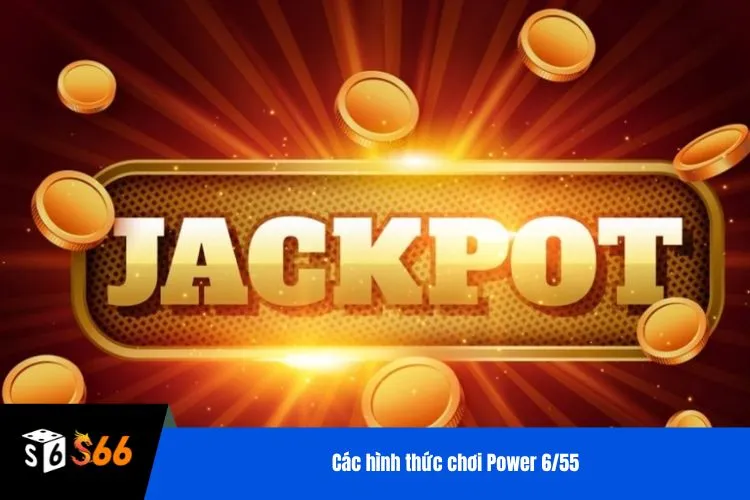 Các hình thức chơi Power 6/55