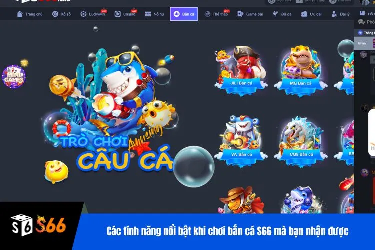 Các tính năng nổi bật khi chơi bắn cá S66 mà bạn nhận được