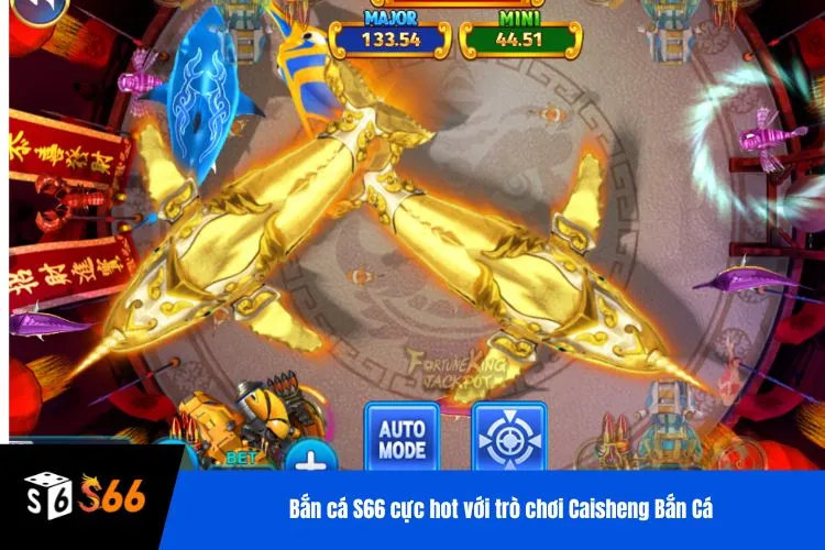 Bắn cá S66 cực hot với trò chơi Caisheng Bắn Cá