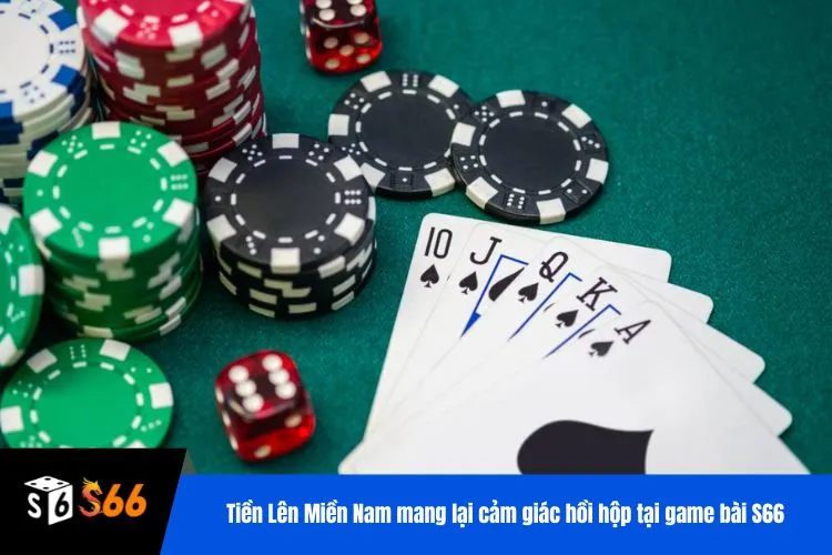 Tiền Lên Miền Nam mang lại cảm giác hồi hộp tại game bài S66