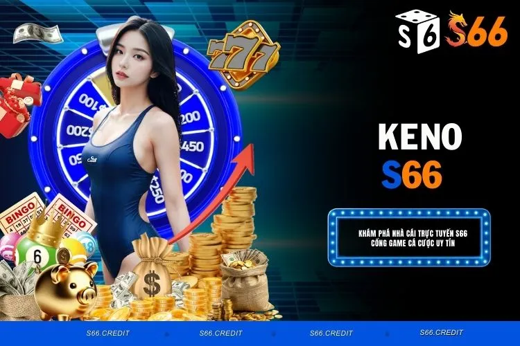Keno – Trò Chơi Hấp Dẫn Từng Giây, Hồi Hộp Từng Kết Quả