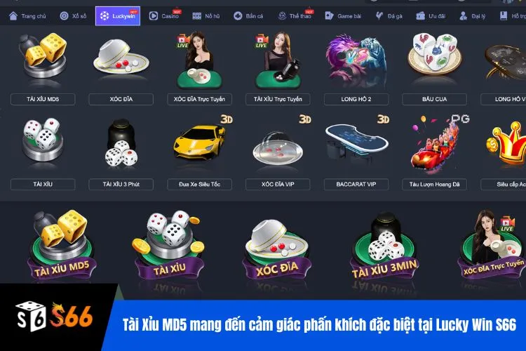 Tài Xỉu MD5 mang đến cảm giác phấn khích đặc biệt tại Lucky Win S66